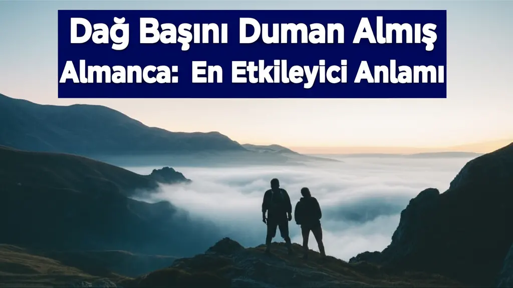 Generate a high-quality, relevant image prompt for an article about: Dağ Başını Duman Almış Al